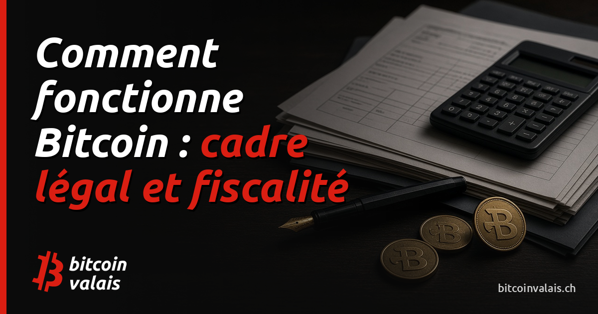 Comment fonctionne Bitcoin : Cadre légal et fiscalité en Suisse